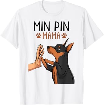 Min Pin Mom Cute Miniature Pinscher Dog Mama Girls Women T-Shirt