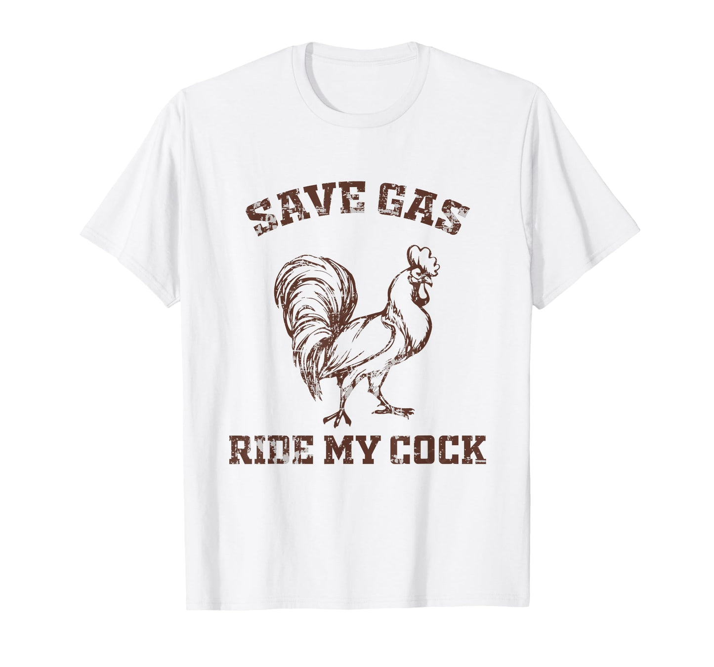 Save Gas Ride My Cock - Rooster Lover T-Shirt