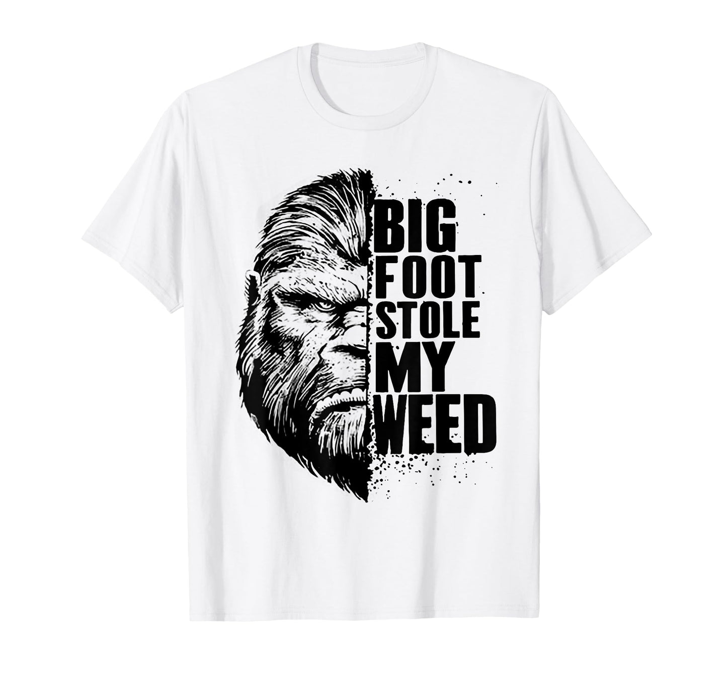 Bigfoot Stole My Weed T-Shirt