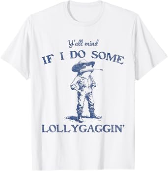Y'all Mind If I Do Some Lollygaggin Funny Cowboy Frog T-Shirt