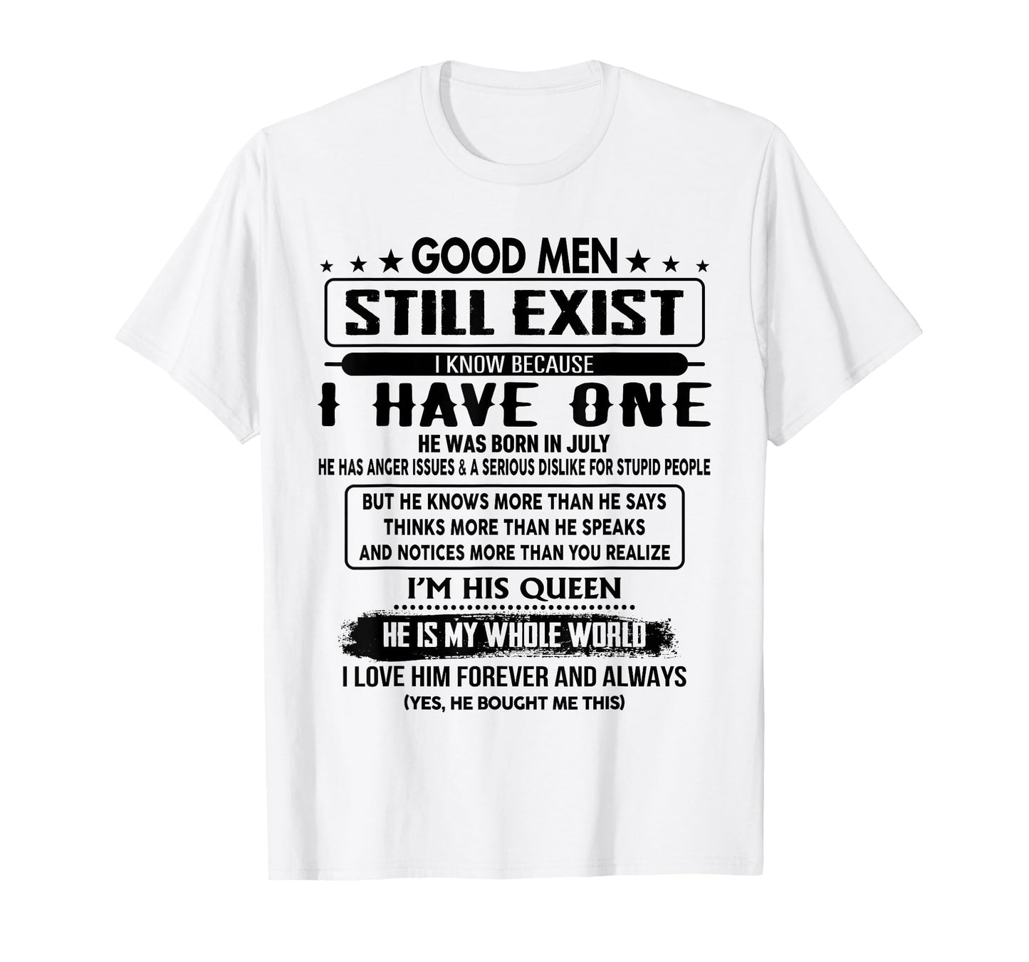 Good Still Exist I Know Because Have One He Was Born In July T-Shirt