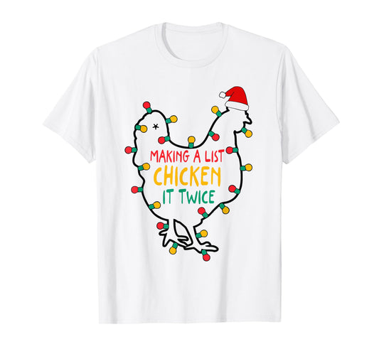 Making A List Chicken It Twice Christmas Santa Hat Farm T-Shirt