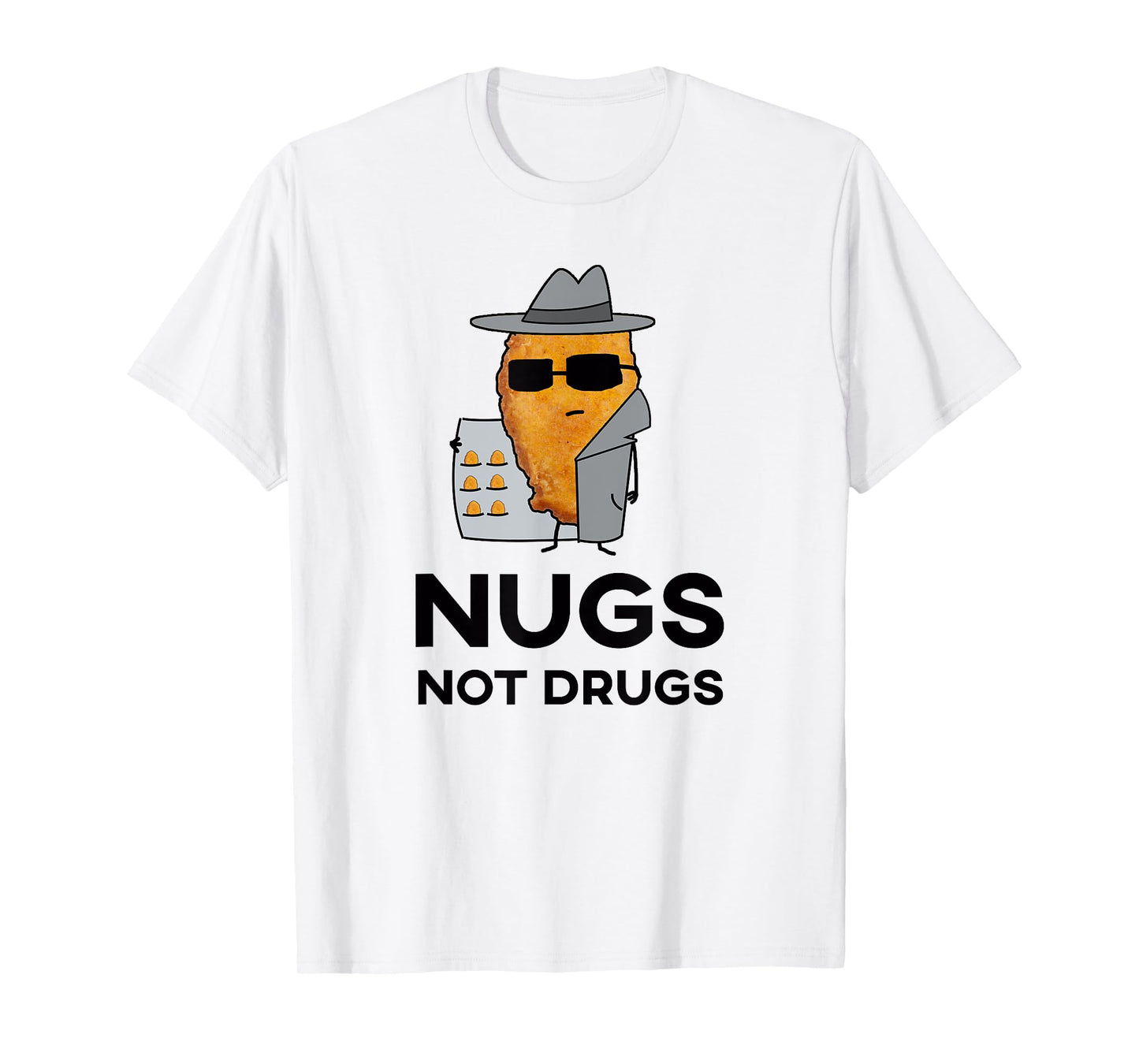 Funny Chicken Nuggets - Nugs Not Drugs T-Shirt