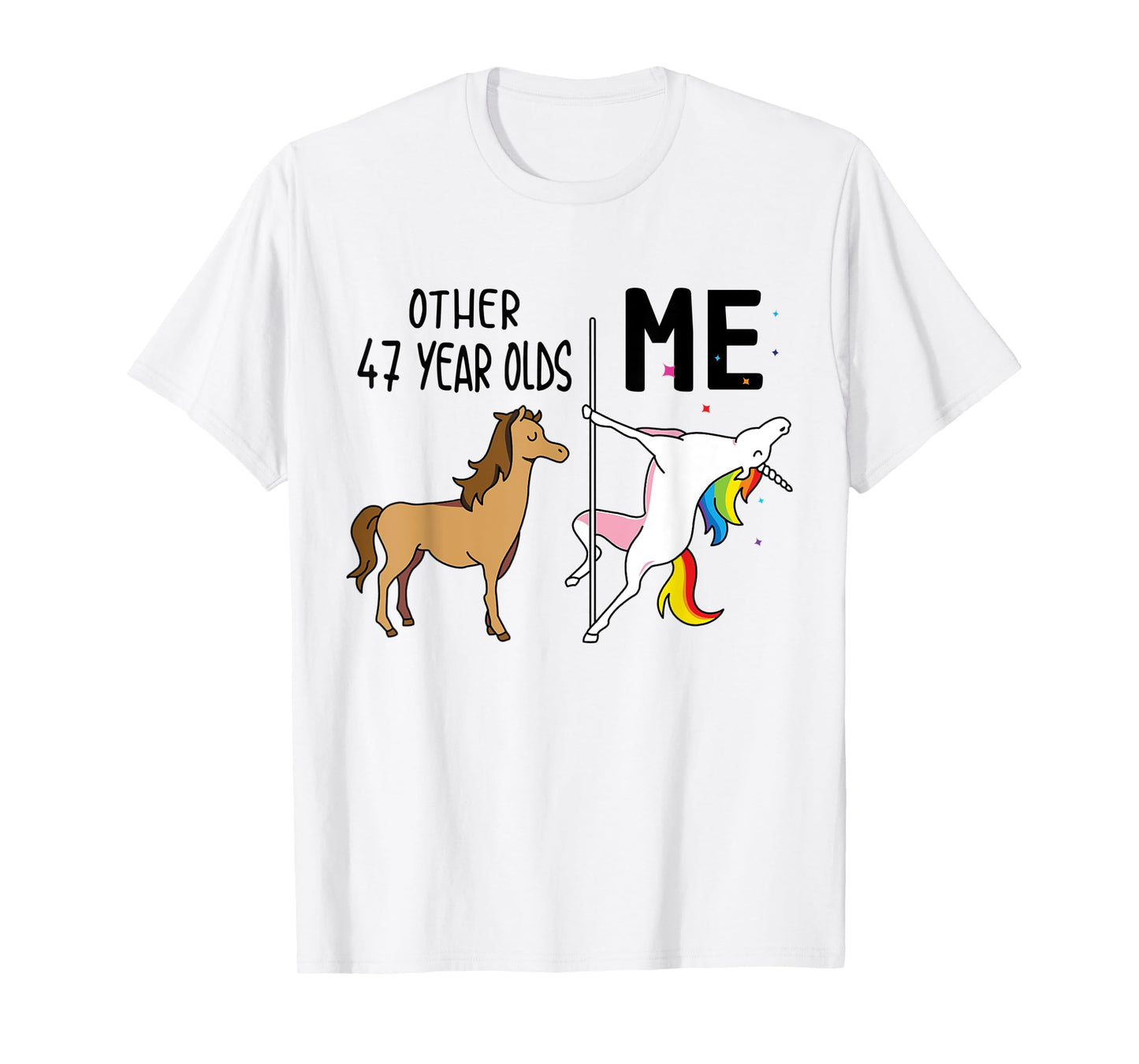 Other Unicorn 47 Year Olds Birthday And Me Gift For Women T-Shirt