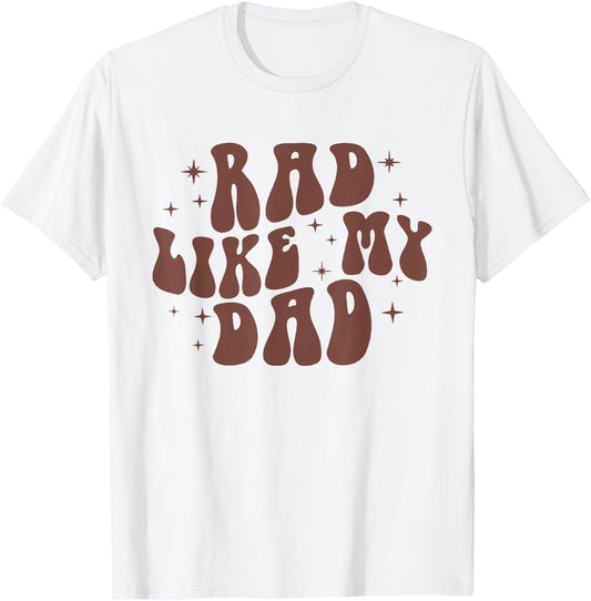 Rad Like My Dad I Love My Dad Funny Retro Toddler Kids T-Shirt