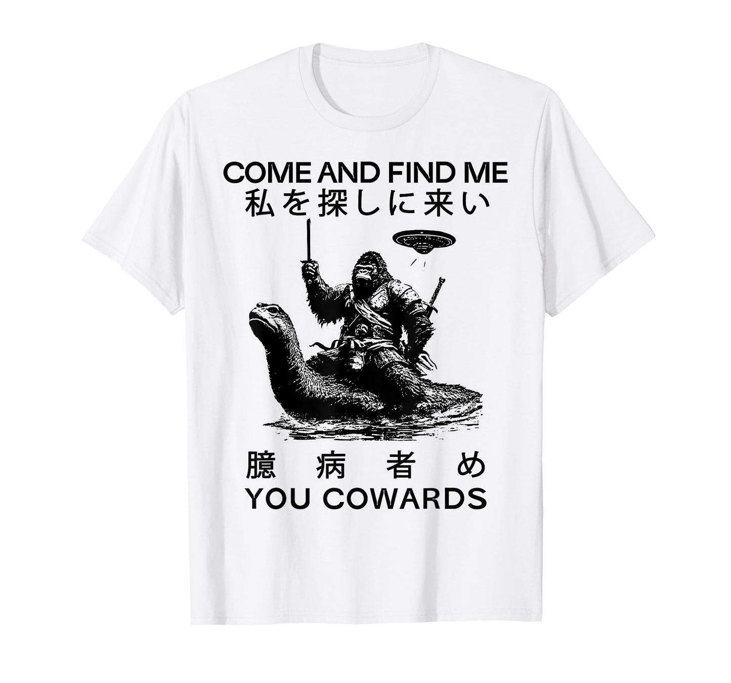 Come and Find Me You Cowards Japanese Funny Cryptid T-Shirt