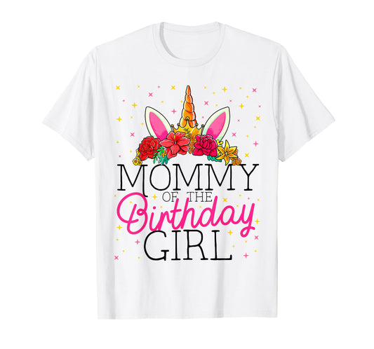 Mommy of the Birthday Girl Mother Unicorn Birthday T-Shirt
