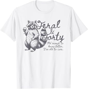 Feral and Forty, Funny 40th Birthday Raccoon, Feral Forty T-Shirt