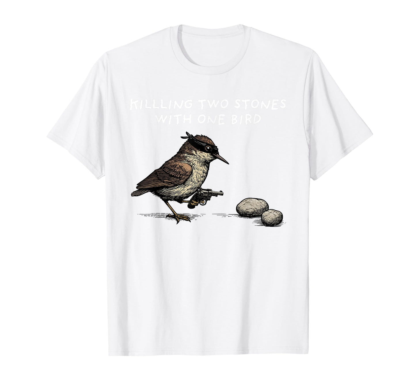Funny Idiom Shirt Killing Two Stones With One Bird T-Shirt