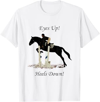 Equestrian Eyes Up Heels Down Horse T-Shirt