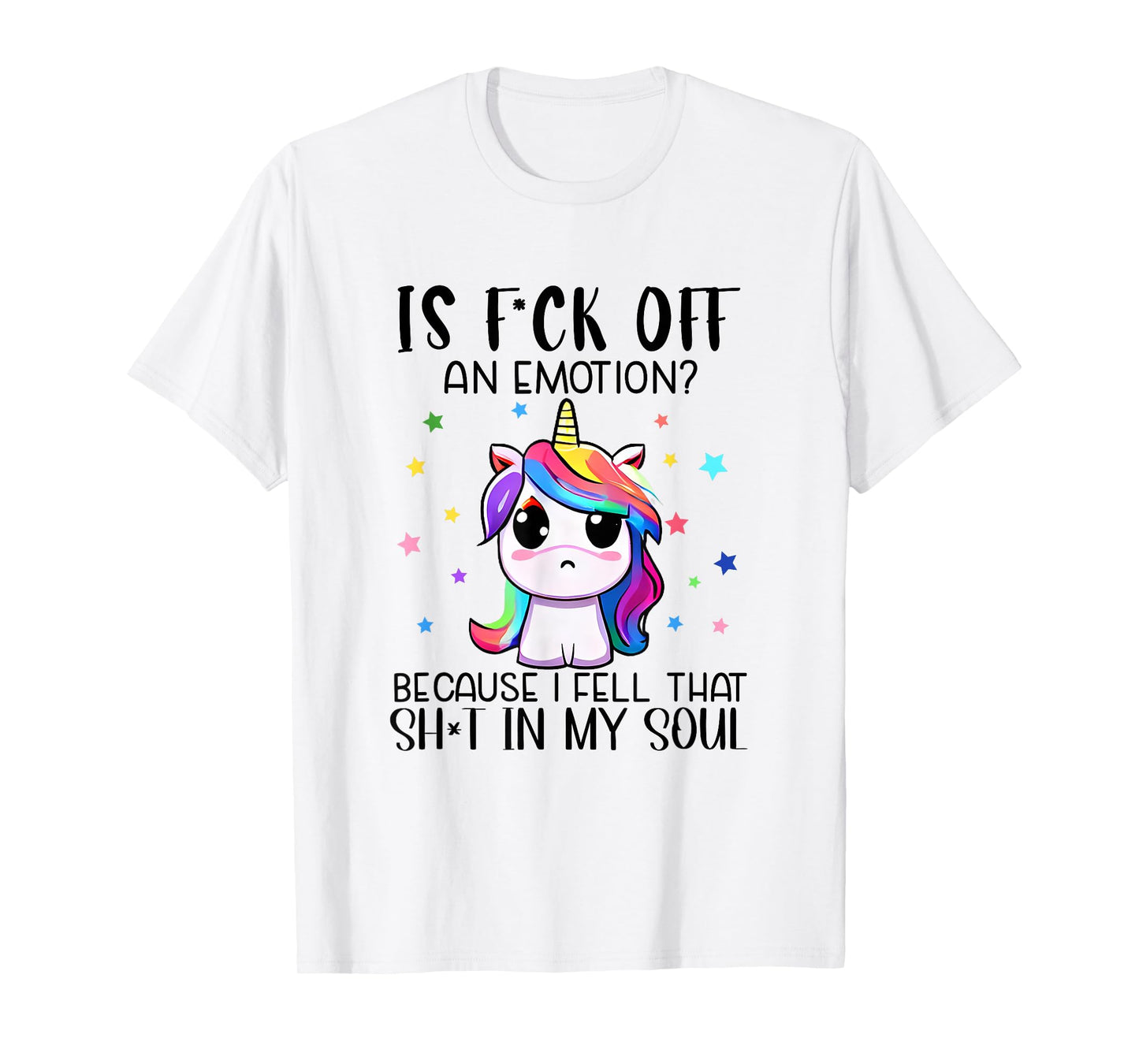 Is F_ck Off An Emotion? Funny Unicorn Jokes T-Shirt