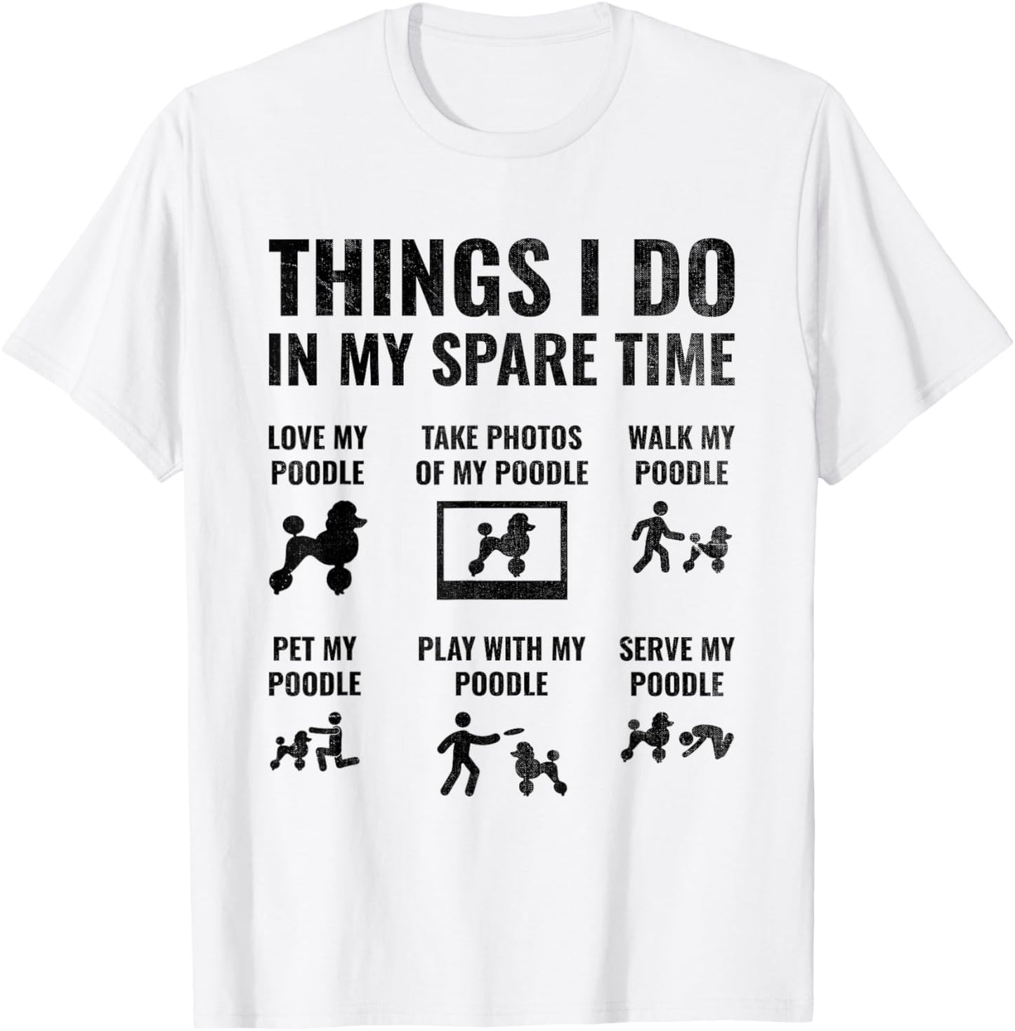 Things I Do In My Spare Time Poodle Dog Owner Poodles T-Shirt