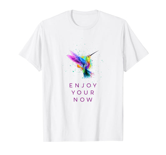 Cute Inspirational Watercolor Hummingbird - Enjoy Your Now T-Shirt