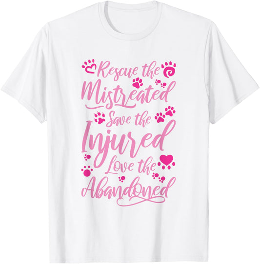 Animal Shelter Volunteer Rescue the Mistreated T-Shirt