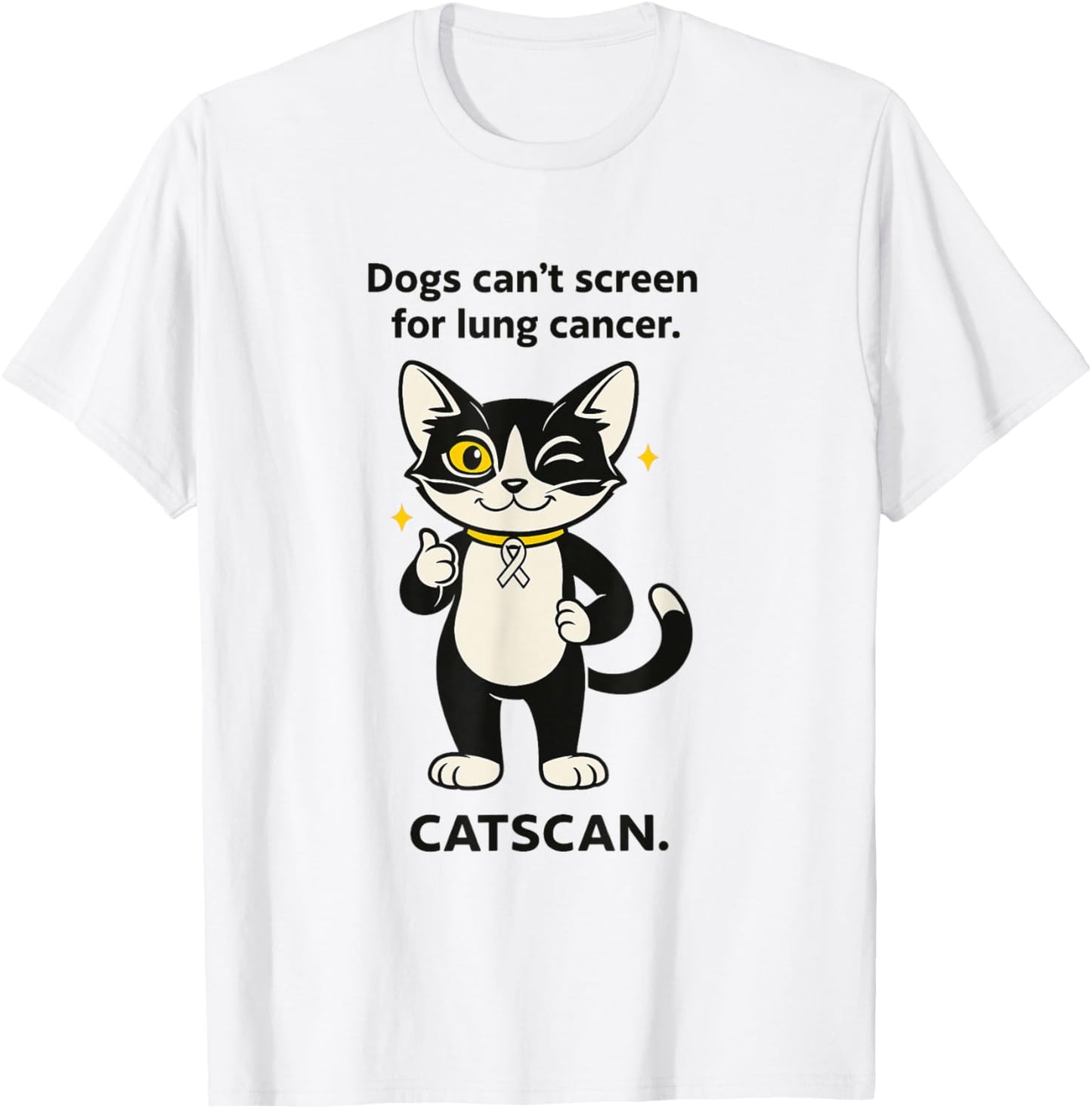 Dogs can’t screen for lung cancer catscan Cat lover T-Shirt