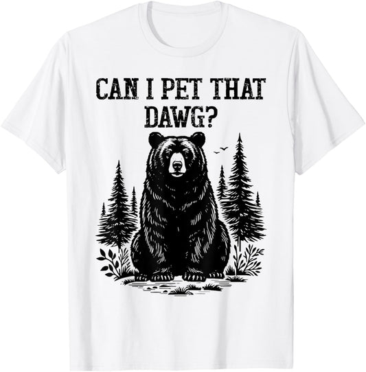 Can I Pet That Dog Dawg Funny Bear Funny Dog Meme T-Shirt