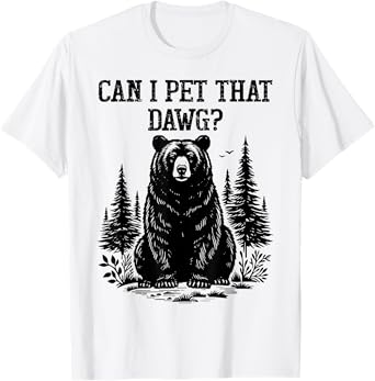 Can I Pet That Dog Dawg Funny Bear Funny Dog Meme T-Shirt