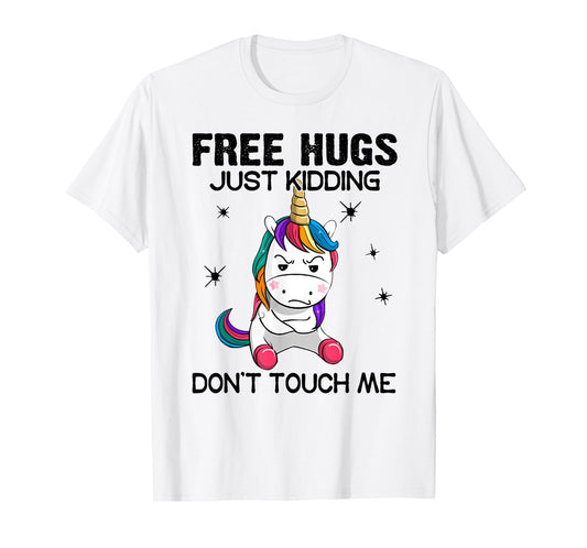 Free hugs just kidding don't touch me unicorn T-Shirt