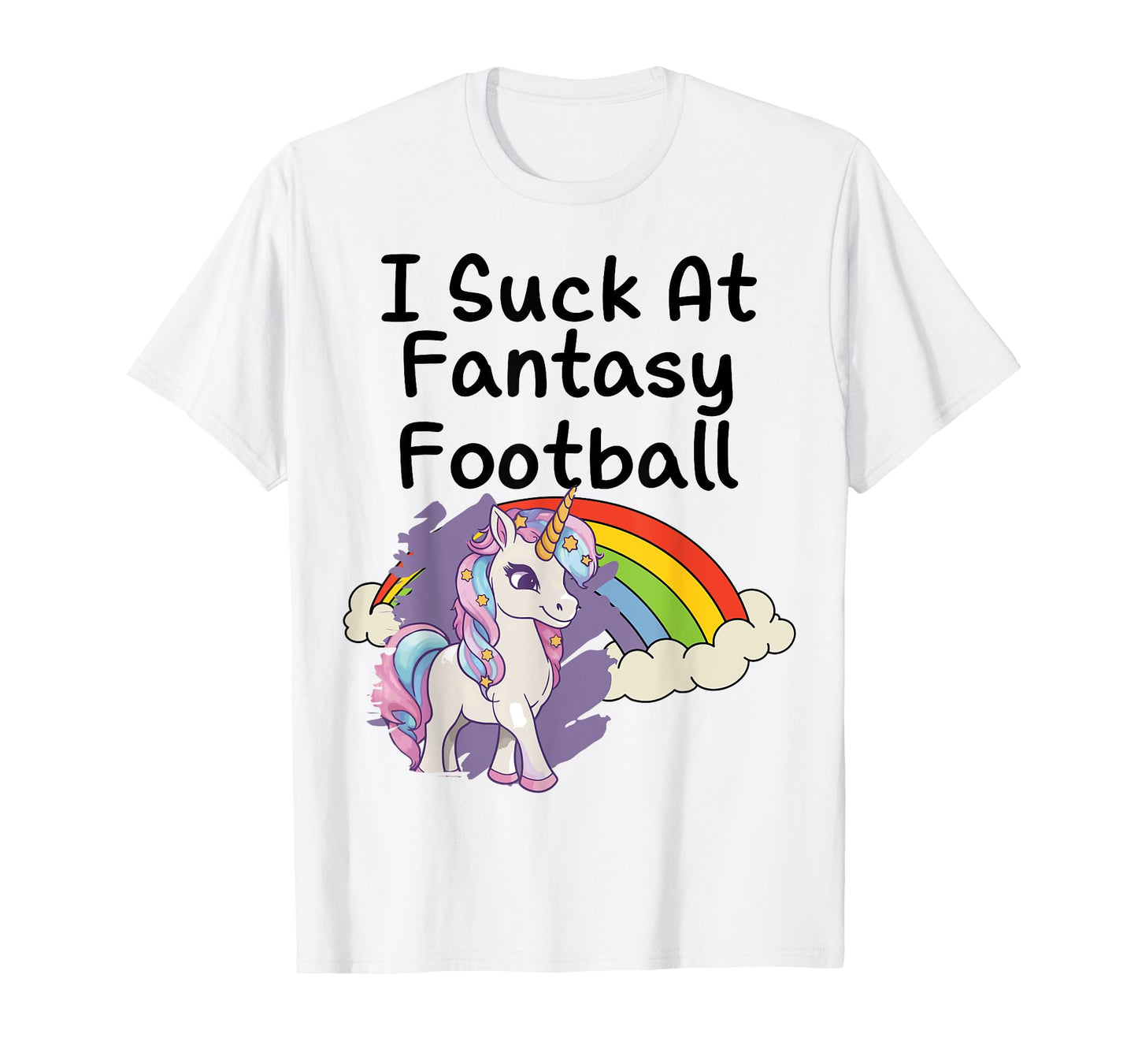 I Suck at Fantasy Football Loser Unicorn Rainbow Graphic T-Shirt