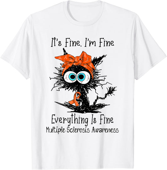 Funny Black Cat Its Fine I'm Fine Multiple Sclerosis T-Shirt