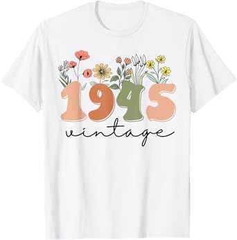 80 Years Old Vintage 1945 80th Birthday Tee Wildflower Women T-Shirt