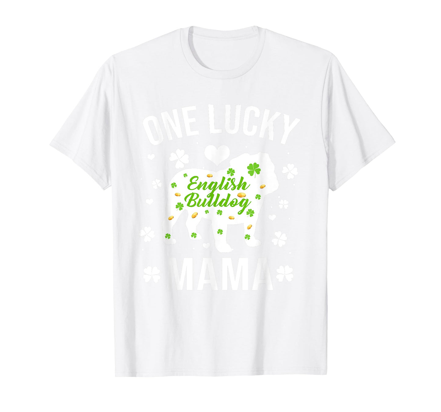 One Lucky Mama Dog Mom English Bulldog St Patricks Day T-Shirt