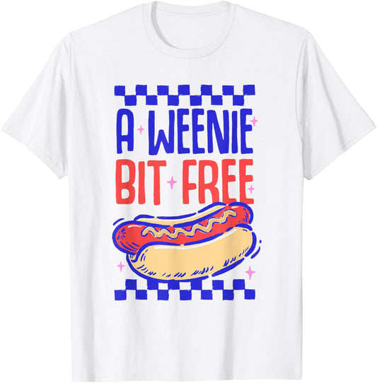 A Weenie Bit Free Funny 4th of July Hot Dog T-Shirt
