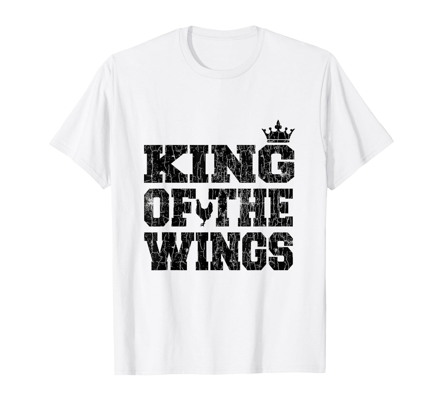 King Of The Wings Funny Fried Chicken Eater Graphic T-Shirt