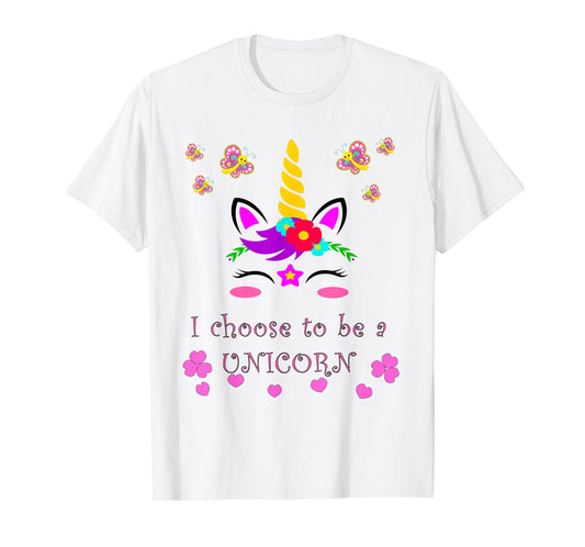 I choose to be a Unicorn T-Shirt, Unicorn Gift, T-Shirt
