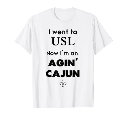 Agin' Cajun - Lafayette, Louisiana T-Shirt