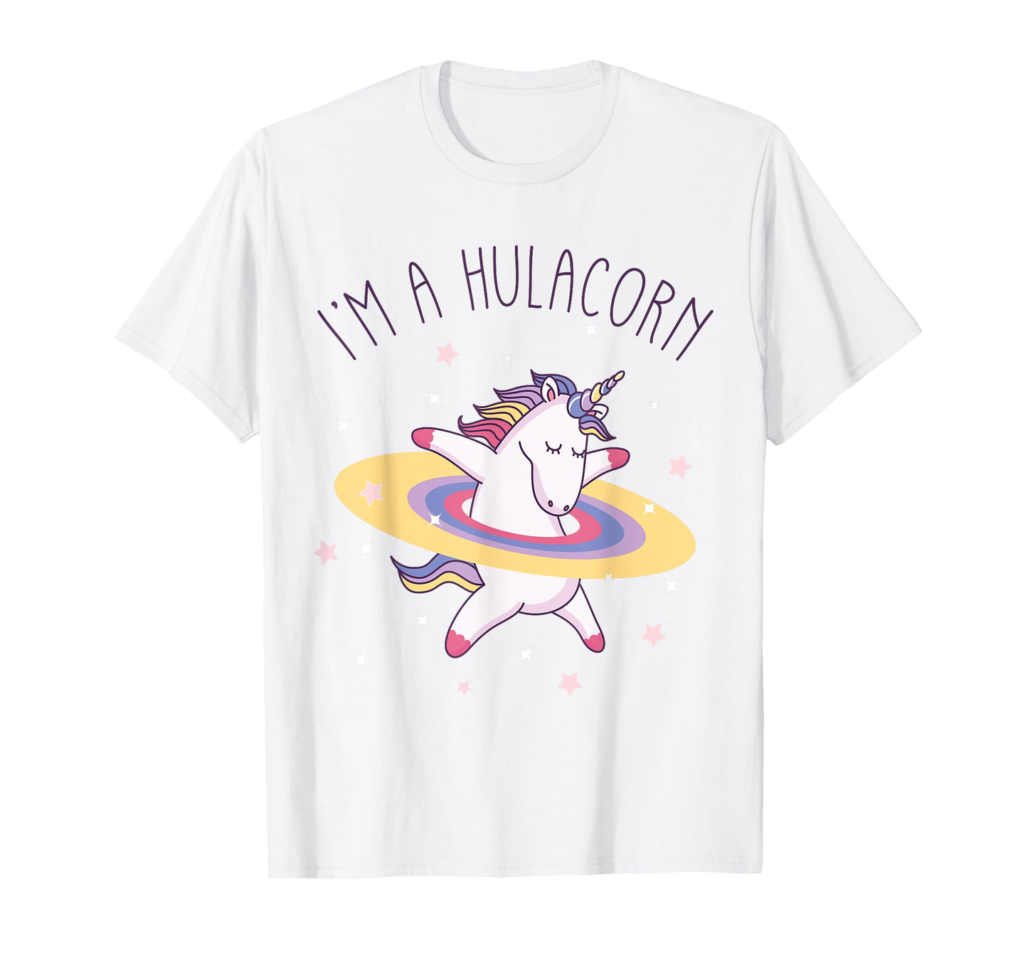 Unicorn Rainbow Hula Hoop I'm a Hulacorn T-Shirt T-Shirt