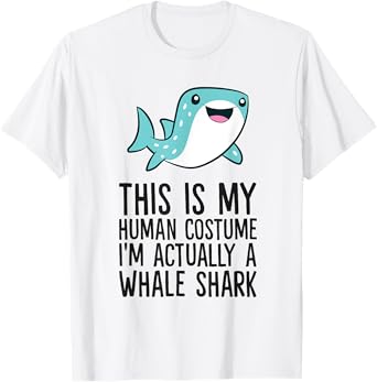 This Is My Human Costume I'm Actually A Whale Shark T-Shirt