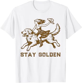 Vintage Western Cowgirl Riding Golden Retriever Stay Golden T-Shirt