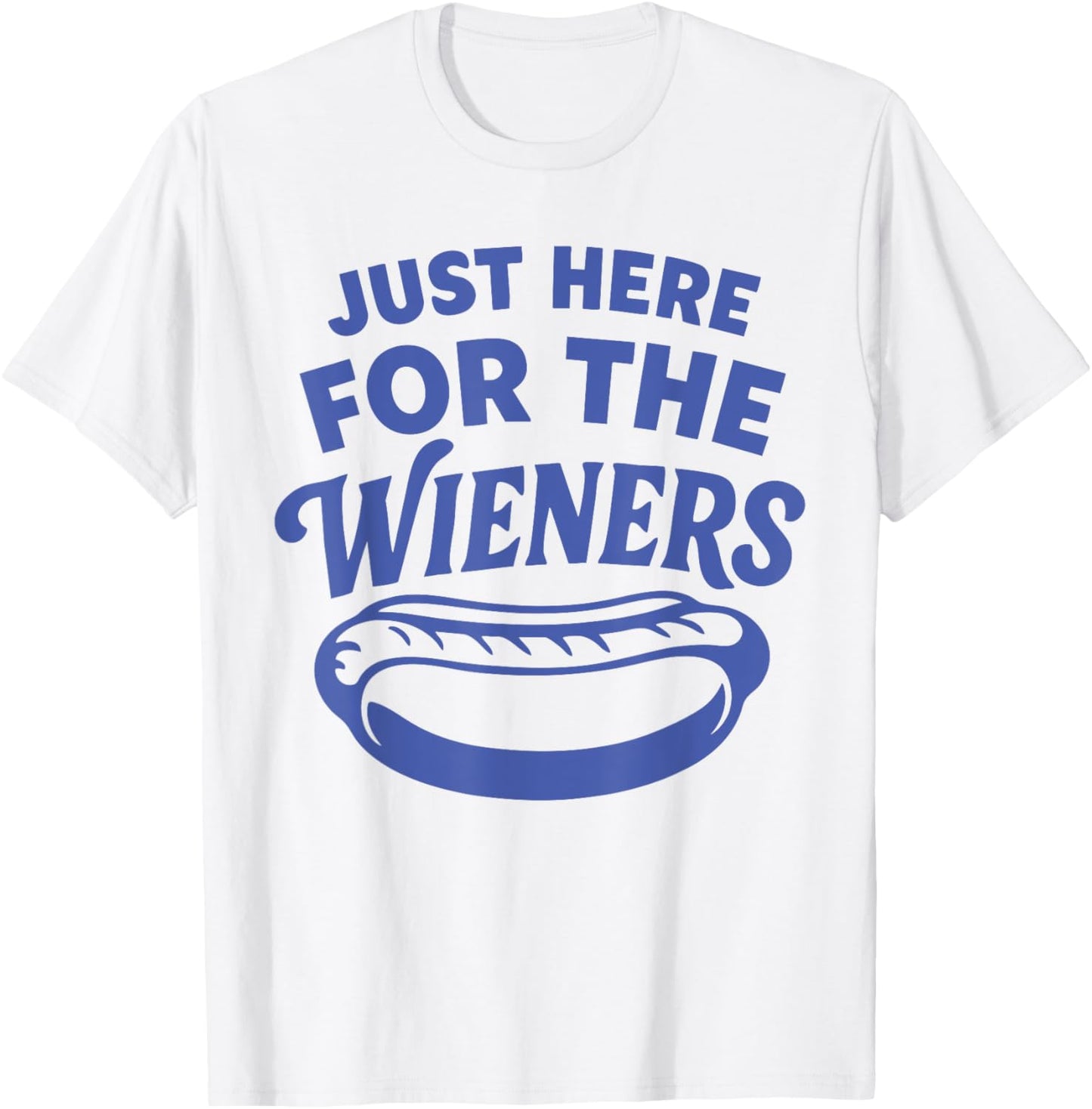 Just Here For The Wieners Funny Hot Dog 4th Of July American T-Shirt