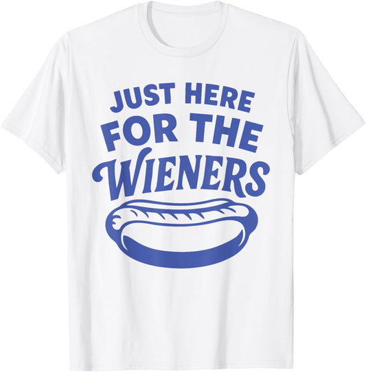 Just Here For The Wieners Funny Hot Dog 4th Of July American T-Shirt