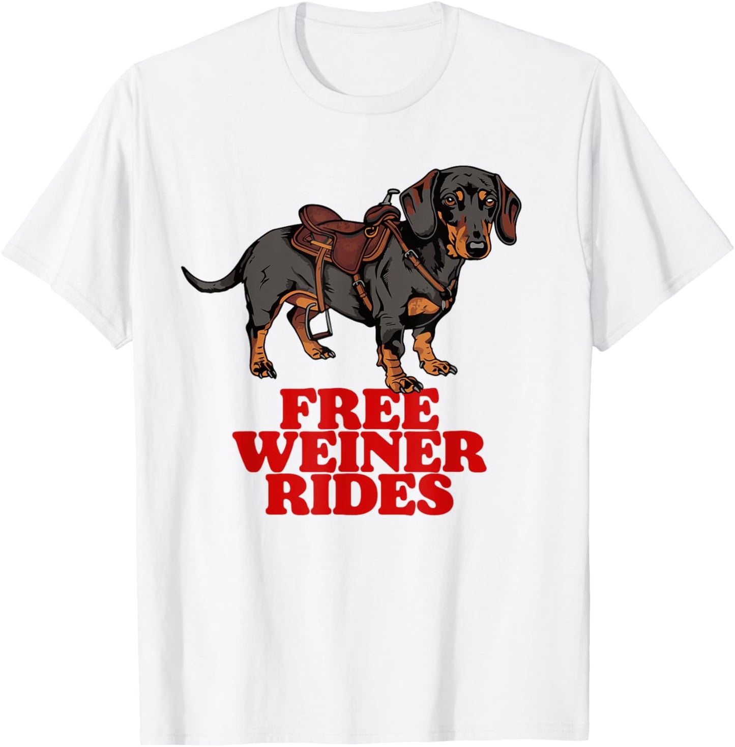 Free Weiner Rides Funny Dachshund Saddle Weiner Dog Joke T-Shirt