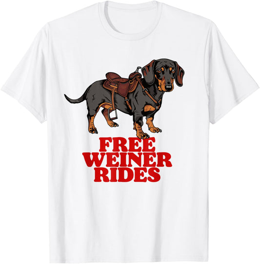 Free Weiner Rides Funny Dachshund Saddle Weiner Dog Joke T-Shirt
