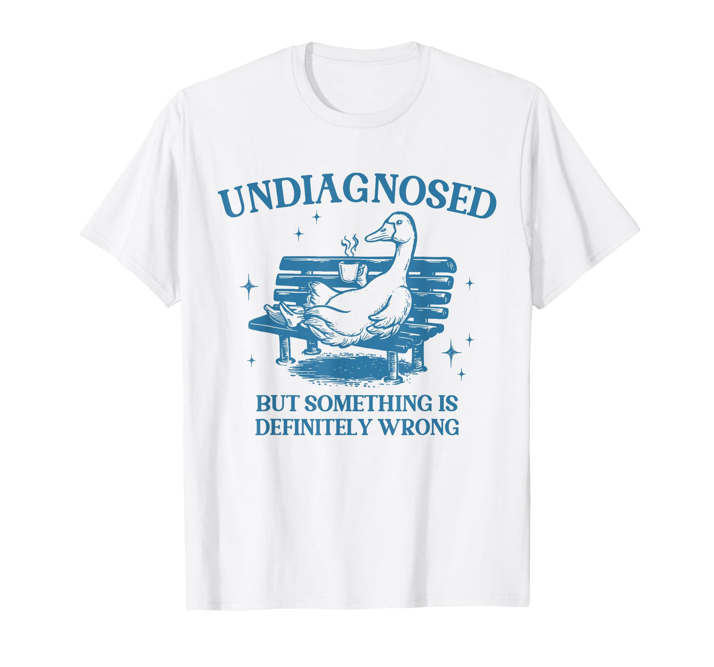 Vintage Undiagnosed But Something Is Definitely Wrong Goose T-Shirt