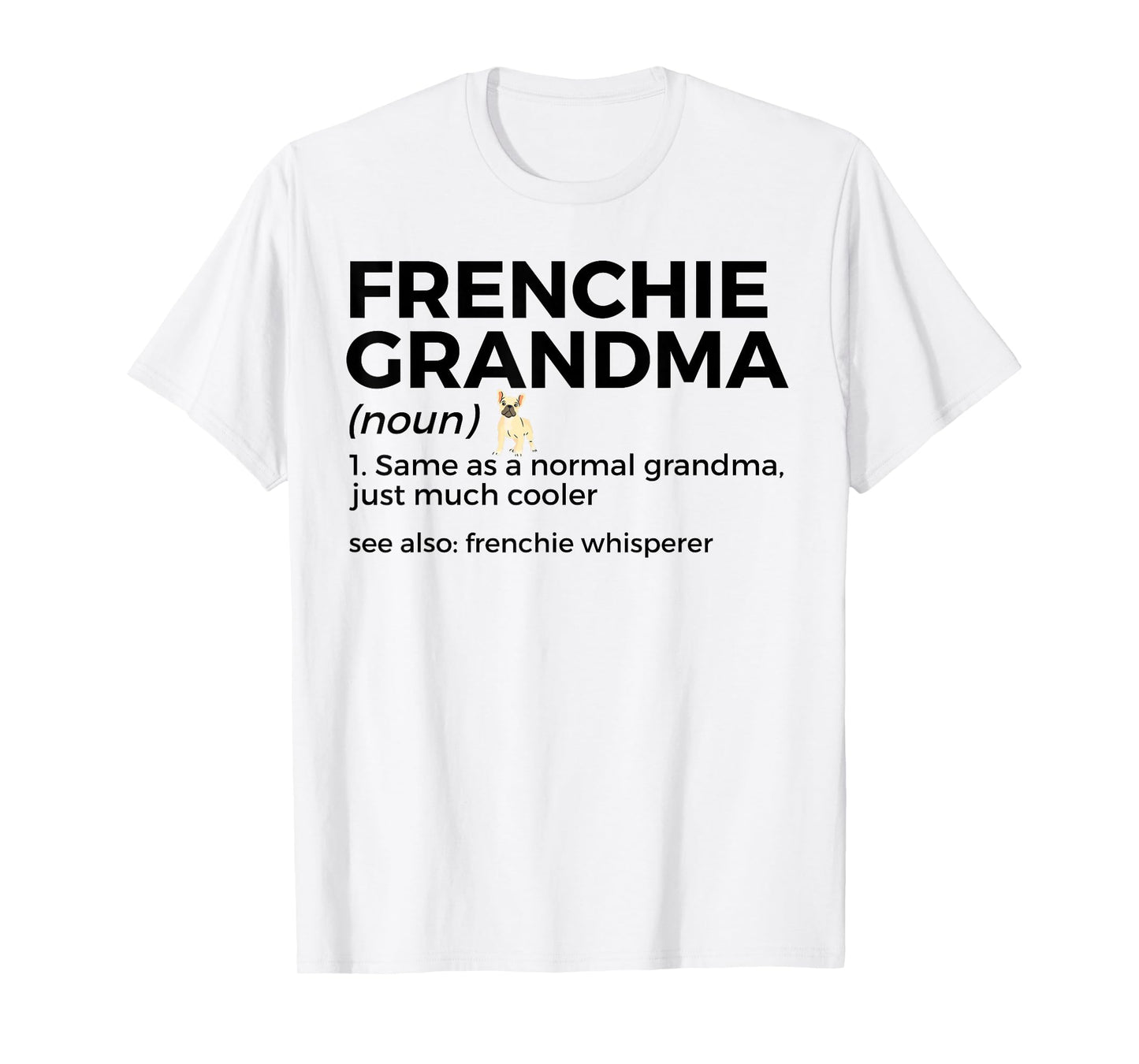 Frenchie Grandma Definition Funny French Bulldog T-Shirt