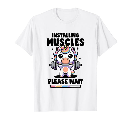 Installing Muscles Please Wait Unicorn Gym Quote Unicorn T-Shirt