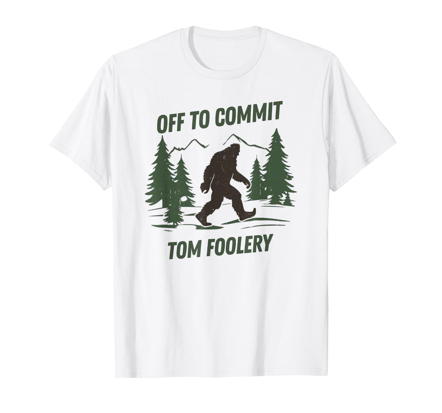 Off to Commit Tom Foolery Funny Bigfoot Walking Graphic T-Shirt