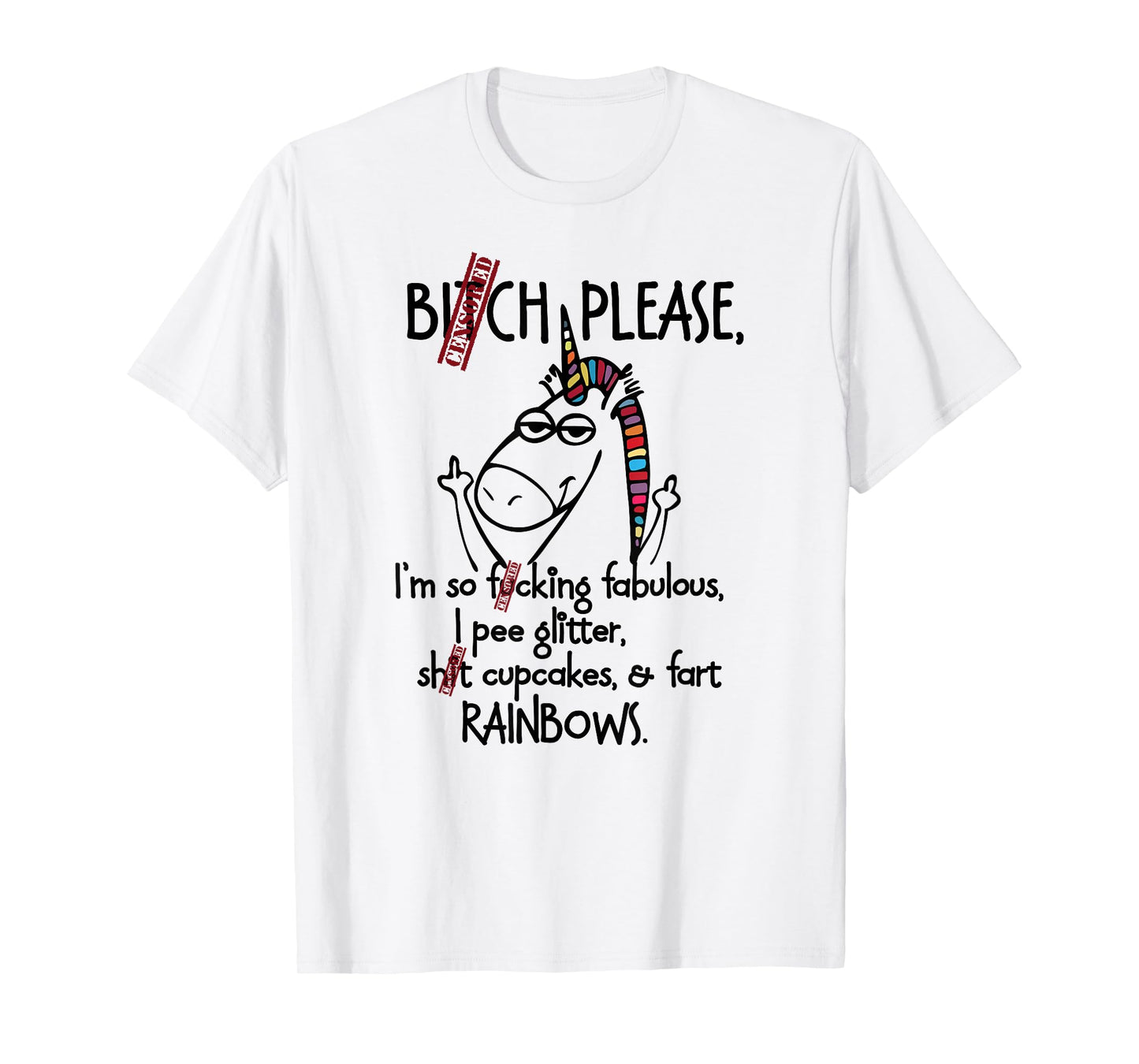 Bitch please I'm so fucking fabulous - Unicorn Funny T-Shirt