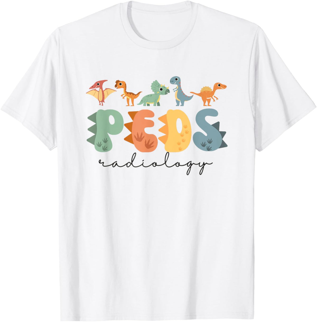 Pediatric Radiology Nurse Dinosaurs PEDS X-ray Tech RAD Tech T-Shirt
