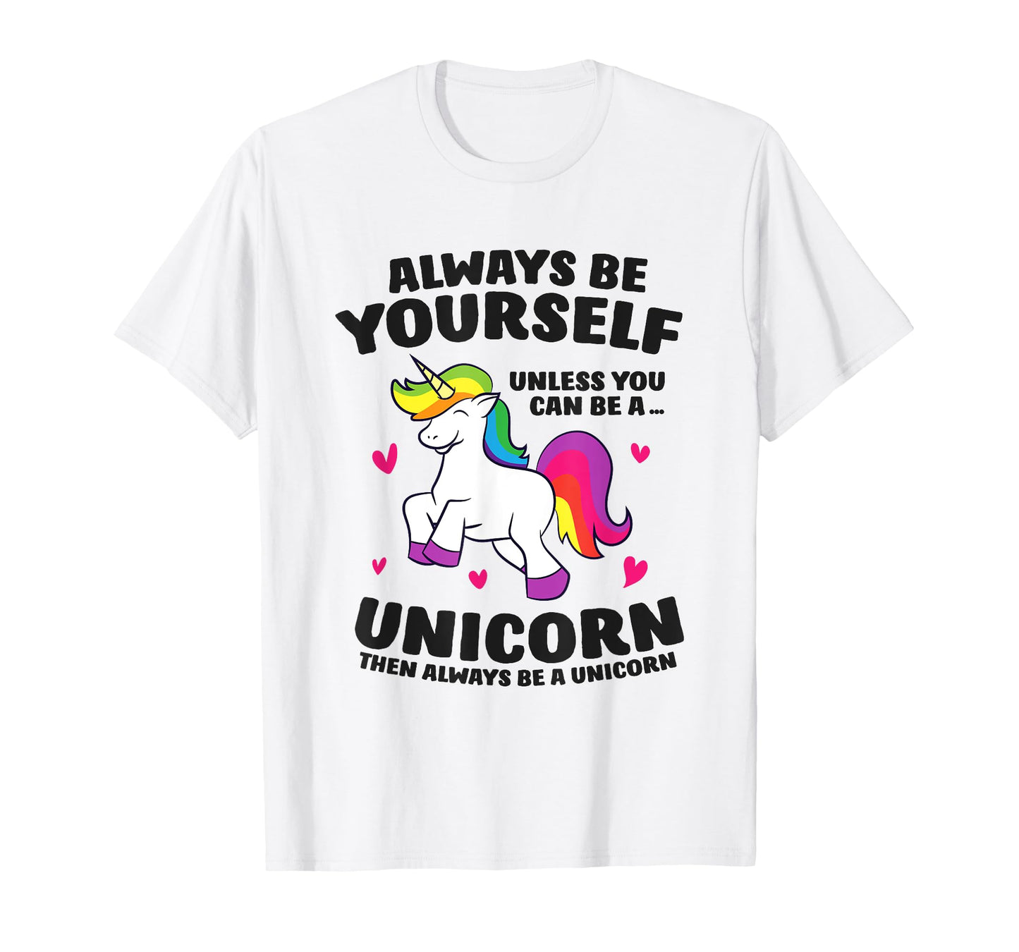 Funny Unicorn Always Be Yourself Unless You Can Be A Unicorn T-Shirt