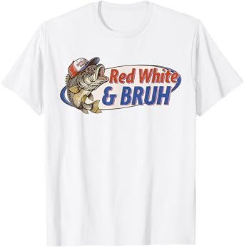 Red White & Bruh America Fish Patriotic Fishing 4th Of July T-Shirt