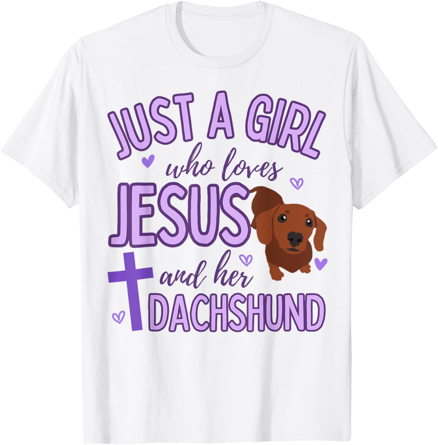 Just A Girl Who Loves Jesus and Dachshund Lover Funny Cute T-Shirt