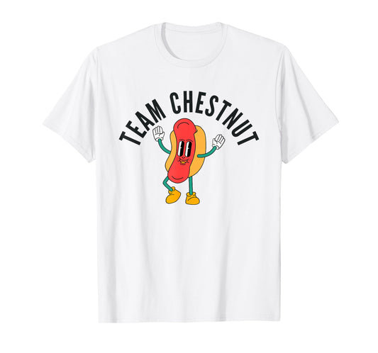 Bring Back Chestnut- Contest Winner. Team Chestnut. T-Shirt