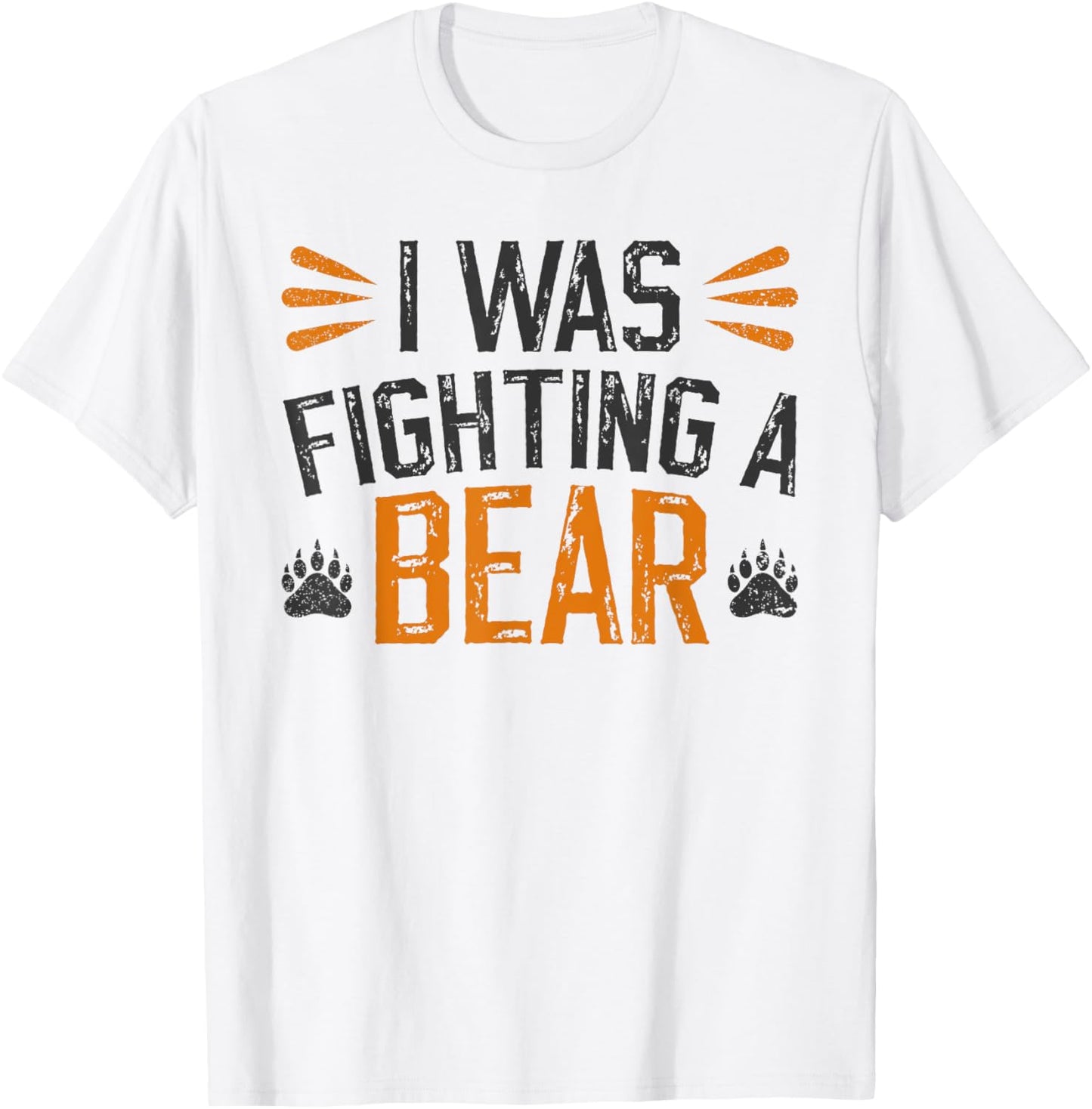 i was fighting a bear tshirt funny get well soon tee T-Shirt