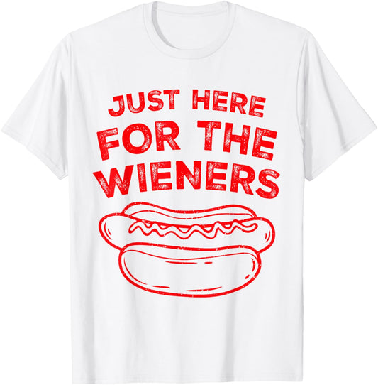 Just Here For The Wieners Funny Hot Dog 4th Of July American T-Shirt