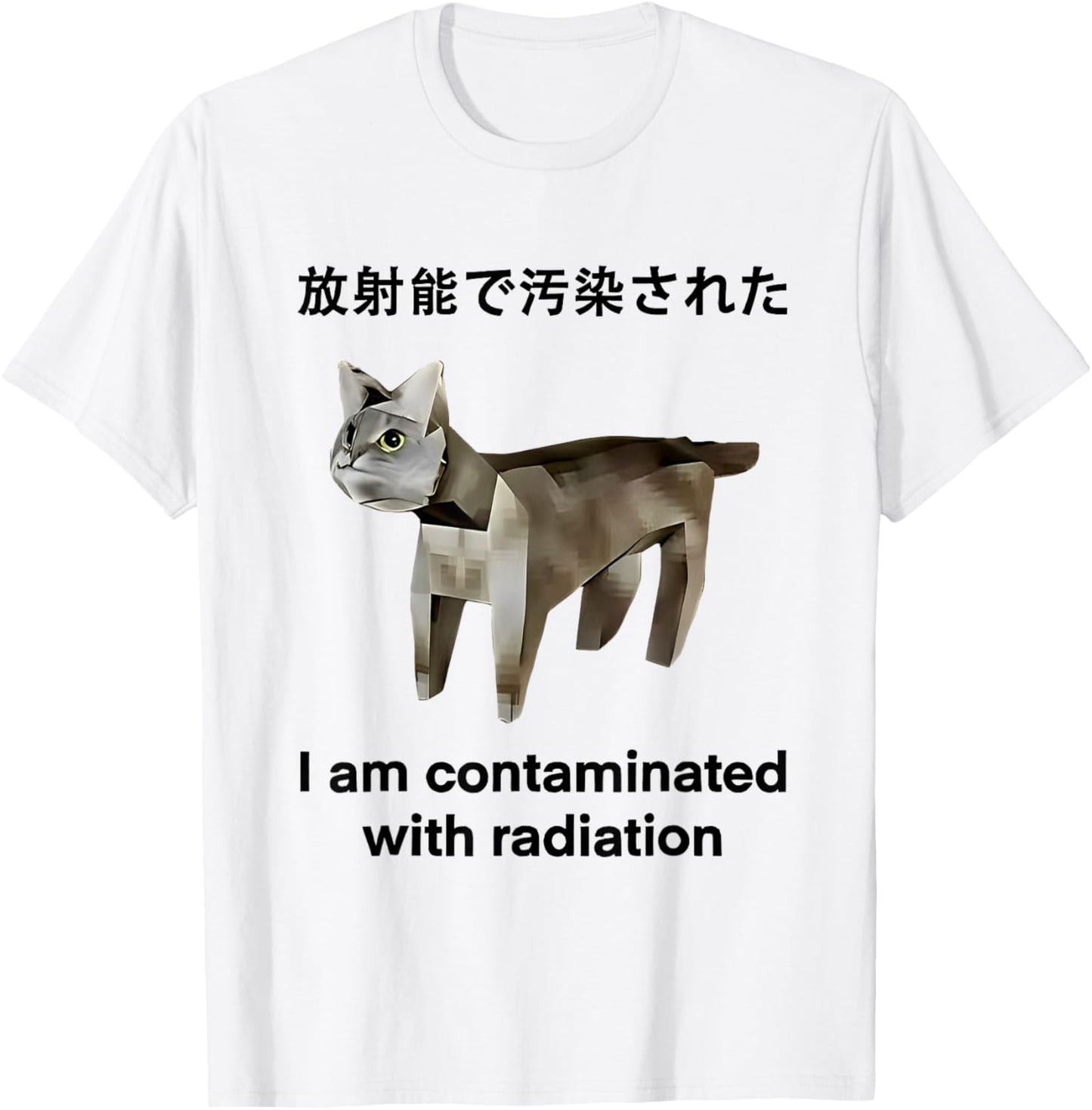 I Am Contaminated With Radiation Cat Japanese T-Shirt